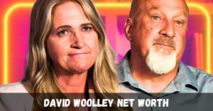 David Woolley Net Worth: A Deep Dive into the Financial Success of the Reality Star